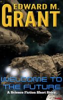 Cover of Welcome To The Future by Edward M. Grant