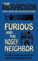 Cover of Furious and the Nosey Neighbor by Tor Richardson