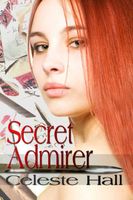 Cover of Secret Admirer by Celeste Hall