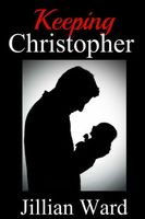Cover of Keeping Christopher by Jillian Brookes-Ward