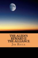 Cover of The Alien's Reward II, The Alliance by Jim Ricca