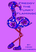 Cover of Freddy The Funky Flamingo by Heidi Jacobsen