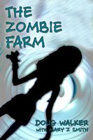 Cover of The Zombie Farm by Douglas Walker