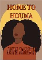 Cover of Home to Houma by Amina Delamere