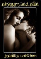 Cover of Pleasure and Pain. by Jennifer Crowfoot