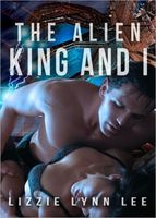Cover of The Alien King and I by Lizzie Lynn Lee