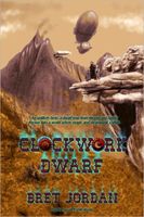 Cover of Clockwork Dwarf by Bret Jordan