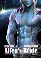 Cover of Alien's Bride Book Three by Yamila Abraham
