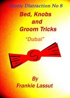 Cover of Bed, Knobs and Groom Tricks, Dubai by Frankie Lassut