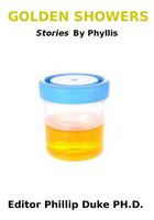 Cover of GOLDEN SHOWERS Stories By Phyllis by Phillip Duke