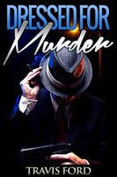 Cover of Dressed for Murder by Travis Ford