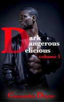 Cover of Dark Dangerous Delicious by Cassandre Dayne