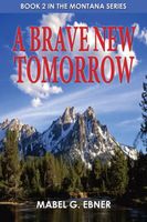 Cover of A Brave New Tomorrow by Mabel G. Ebner