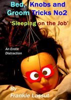 Cover of Bed, Knobs and Groom Tricks 2, Sleeping On the Job. by Frankie Lassut