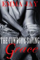 Cover of The Cowboy's Saving Grace by Emma Jay