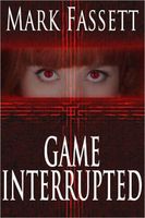 Cover of Game Interrupted by Mark Fassett