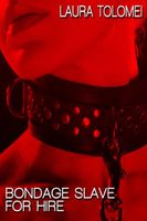 Cover of Bondage Slave for Hire by Laura Tolomei