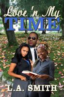 Cover of Love 'n My Time by L.A. Smith