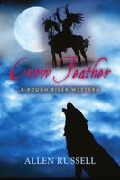 Cover of Crow Feather - A Rough River Western by Allen Russell