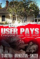Cover of User Pays by Tabitha Ormiston-Smith