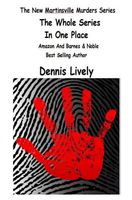 Cover of The New Martinsville Murders Series; The Whole Series In One Place by Dennis Lively