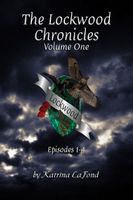 The Lockwood Chronicles Volume 1