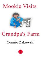 Cover of Mookie Visits Grandpa's Farm by Connie Zakowski