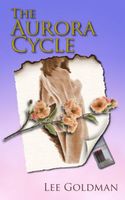 Cover of The Aurora Cycle by Lee Goldman
