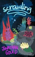 Cover of Scrawling by Jonathan Gould