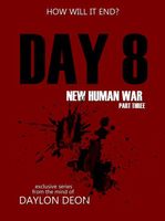 Cover of Day 8 New Human War Part 3 by Daylon Deon