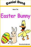 Daniel Duck Meets the Easter Bunny