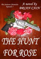 Cover of The Hunt For Rose by Brian Cain
