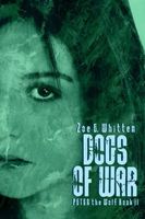 Cover of Dogs of War by Zoe E. Whitten