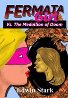 Cover of Fermata Girl Vs. The Medallion of Doom by Edwin Stark