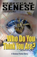 Who Do You Think You Are? A Science Fiction Story