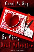 Cover of Be Mine, Dead Valentine by Carol A. Guy