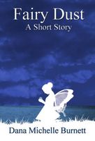 Cover of Fairy Dust, A Short Story by Dana Michelle Burnett