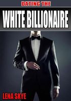 Dating The White Billionaire