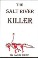 Cover of The Salt River Killer by Larry Young