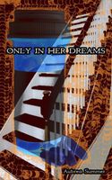 Cover of Only In Her Dreams by Aubrea Summer
