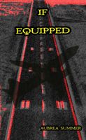 Cover of If Equipped by Aubrea Summer