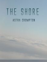 Cover of The Shore by Astra Crompton