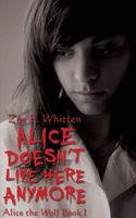Cover of Alice Doesn't Live Here Anymore by Zoe E. Whitten