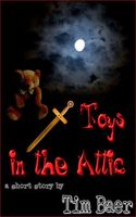 Cover of Toys in the Attic by Tim Baer