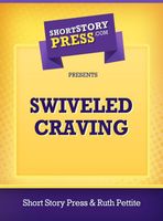 Cover of Swiveled Craving by Ruth Pettite