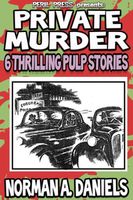Private Murder: 6 Thrilling Pulp Stories