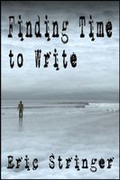 Cover of Finding Time to Write by Eric Stringer