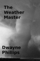 Cover of The Weather Master by Dwayne Phillips