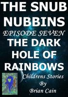 Cover of The Dark Hole Of Rainbows by Brian Cain