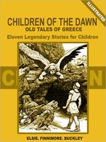 Cover of Children of the Dawn - Old Tales of Greece by Elsie Finnimore Buckley